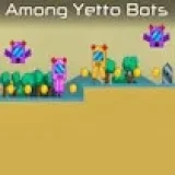 Among Yetto Bots