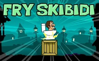Fry Skibidi gameplay preview