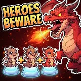 HEROES BEWARE