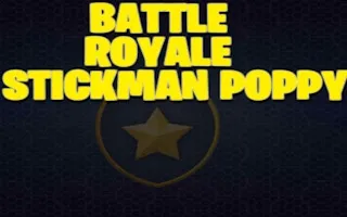Poppy Stickman Battle Royale gameplay preview